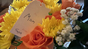 Mother's Day flowers from Ben